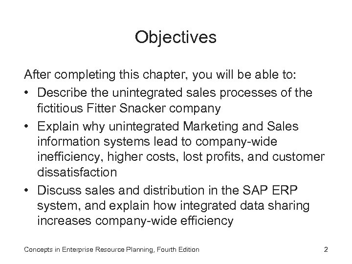 Objectives After completing this chapter, you will be able to: • Describe the unintegrated