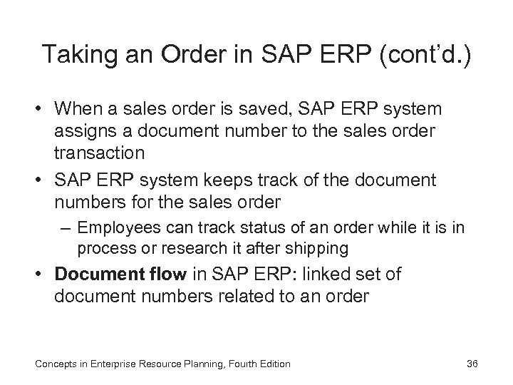 Taking an Order in SAP ERP (cont’d. ) • When a sales order is