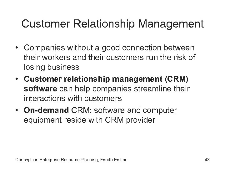 Customer Relationship Management • Companies without a good connection between their workers and their