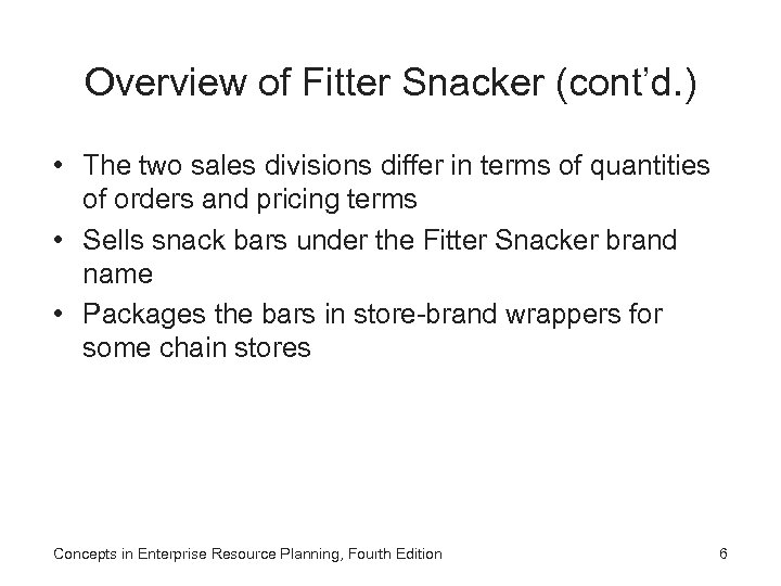 Overview of Fitter Snacker (cont’d. ) • The two sales divisions differ in terms