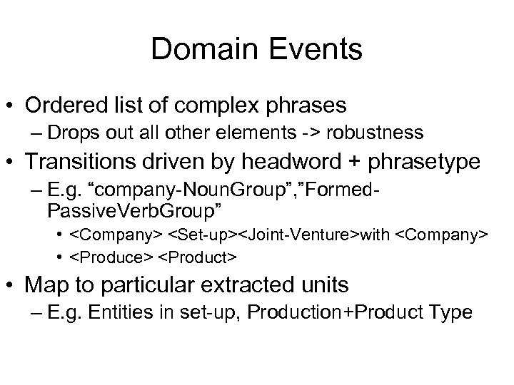 Domain Events • Ordered list of complex phrases – Drops out all other elements