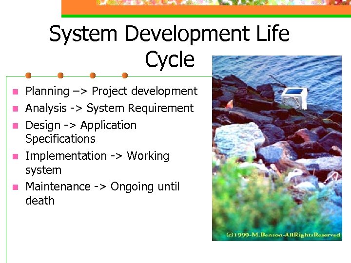 System Development Life Cycle n n n Planning –> Project development Analysis -> System