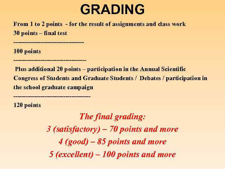 GRADING From 1 to 2 points - for the result of assignments and class