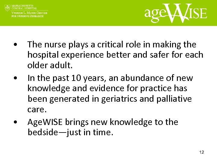  • The nurse plays a critical role in making the hospital experience better