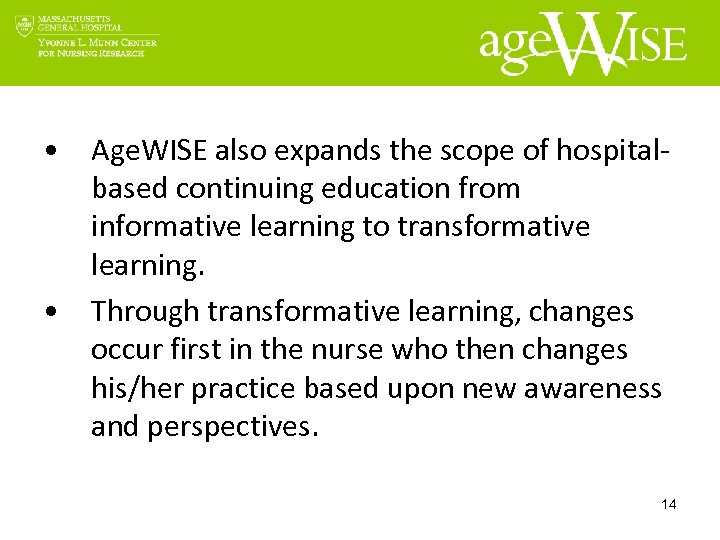  • Age. WISE also expands the scope of hospitalbased continuing education from informative