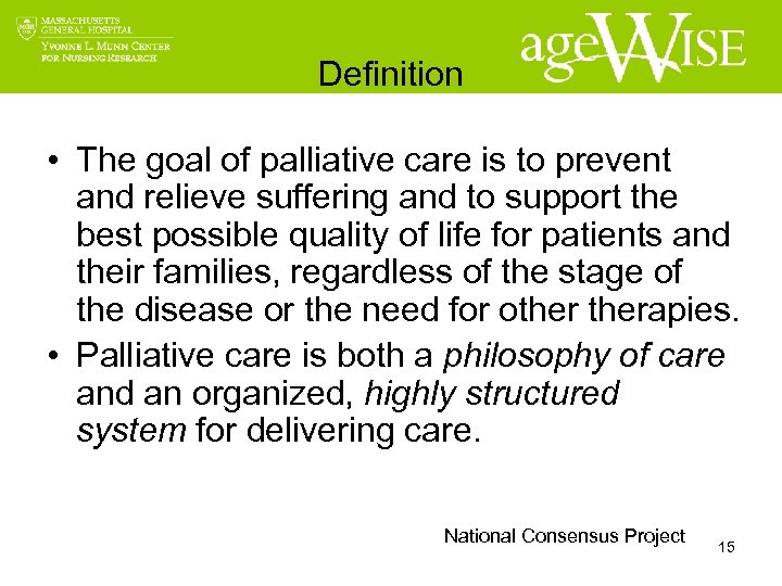 Definition • The goal of palliative care is to prevent and relieve suffering and