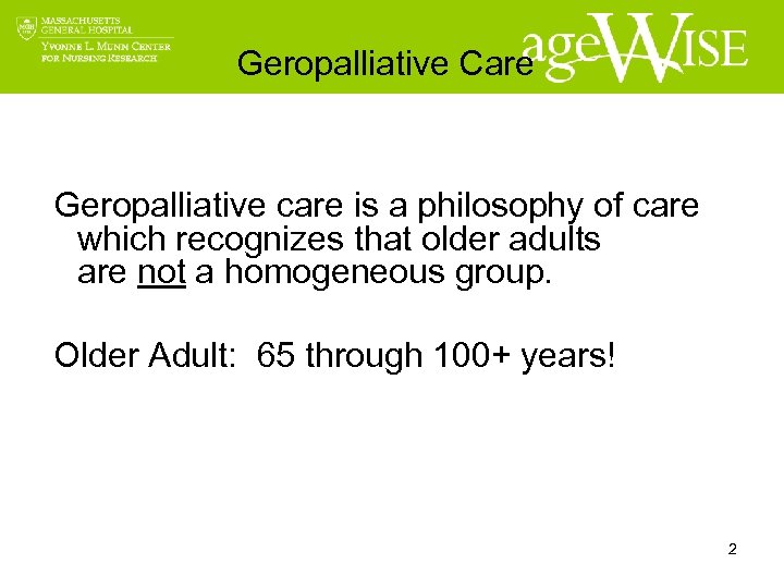 Geropalliative Care Geropalliative care is a philosophy of care which recognizes that older adults