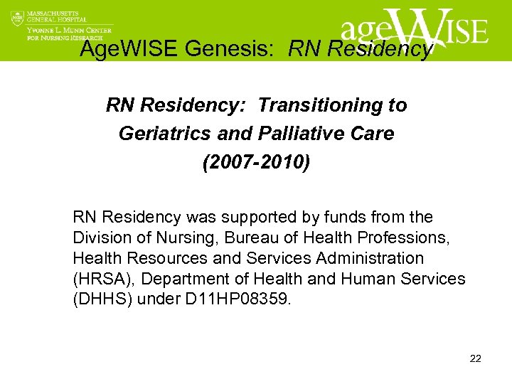 Age. WISE Genesis: RN Residency: Transitioning to Geriatrics and Palliative Care (2007 -2010) RN