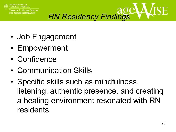 RN Residency Findings • • • Job Engagement Empowerment Confidence Communication Skills Specific skills