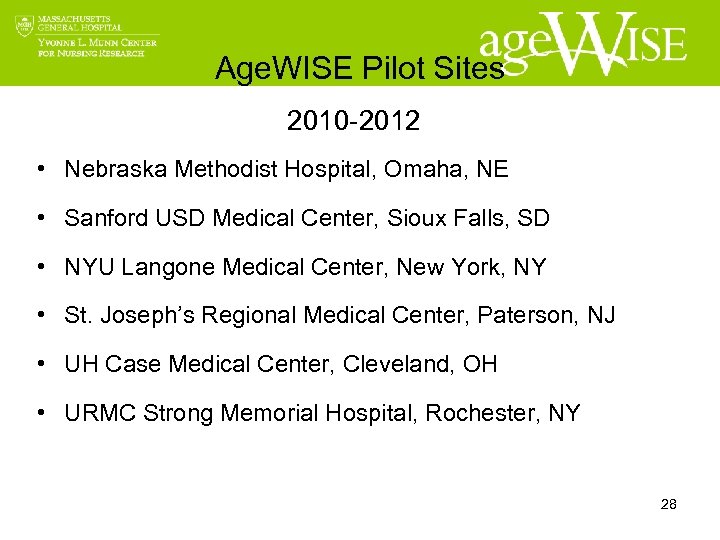 Age. WISE Pilot Sites 2010 -2012 • Nebraska Methodist Hospital, Omaha, NE • Sanford