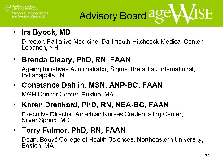 Advisory Board • Ira Byock, MD Director, Palliative Medicine, Dartmouth Hitchcock Medical Center, Lebanon,