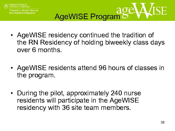 Age. WISE Program • Age. WISE residency continued the tradition of the RN Residency