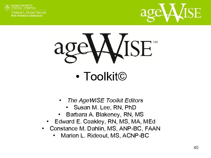  • Toolkit© • The Age. WISE Toolkit Editors • Susan M. Lee, RN,