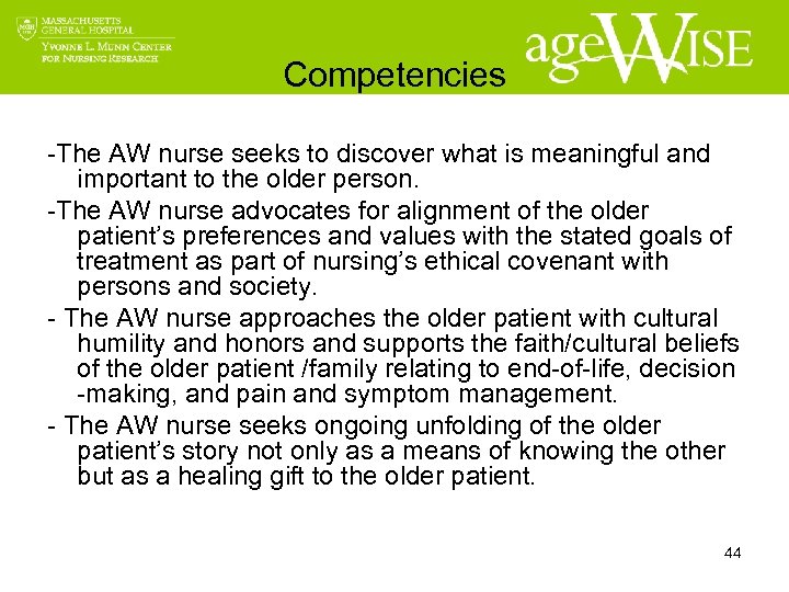 Competencies -The AW nurse seeks to discover what is meaningful and important to the