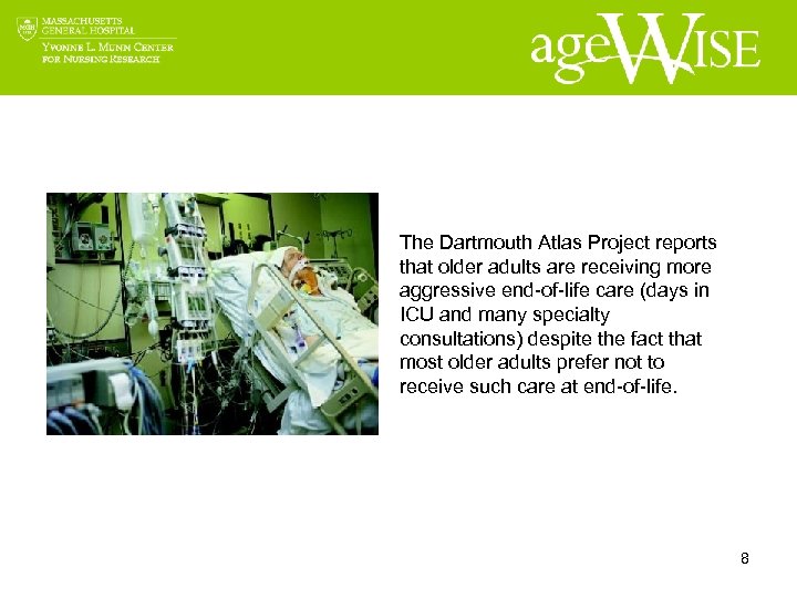 The Dartmouth Atlas Project reports that older adults are receiving more aggressive end-of-life care