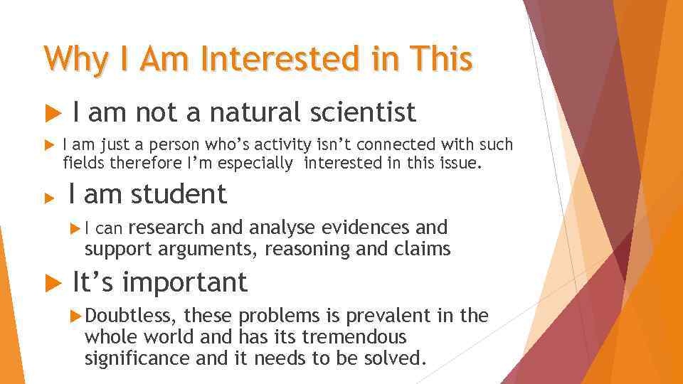 Why I Am Interested in This I am not a natural scientist I am