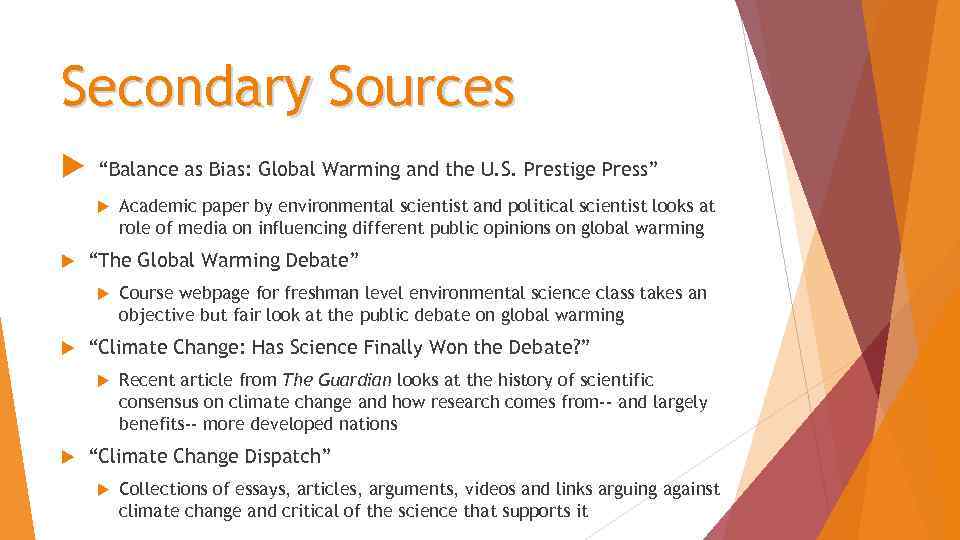 Secondary Sources “Balance as Bias: Global Warming and the U. S. Prestige Press” “The