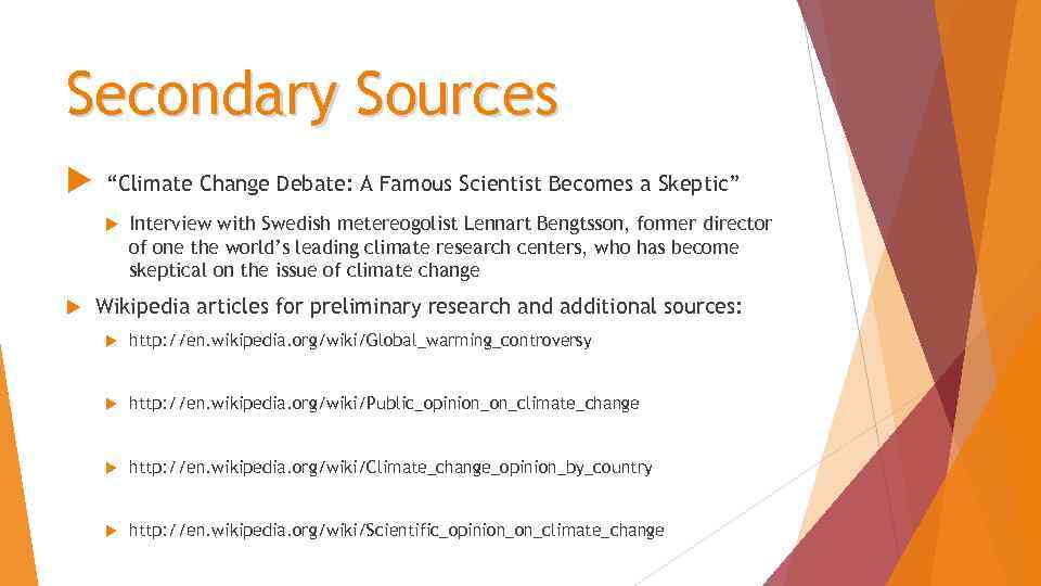 Secondary Sources “Climate Change Debate: A Famous Scientist Becomes a Skeptic” Interview with Swedish