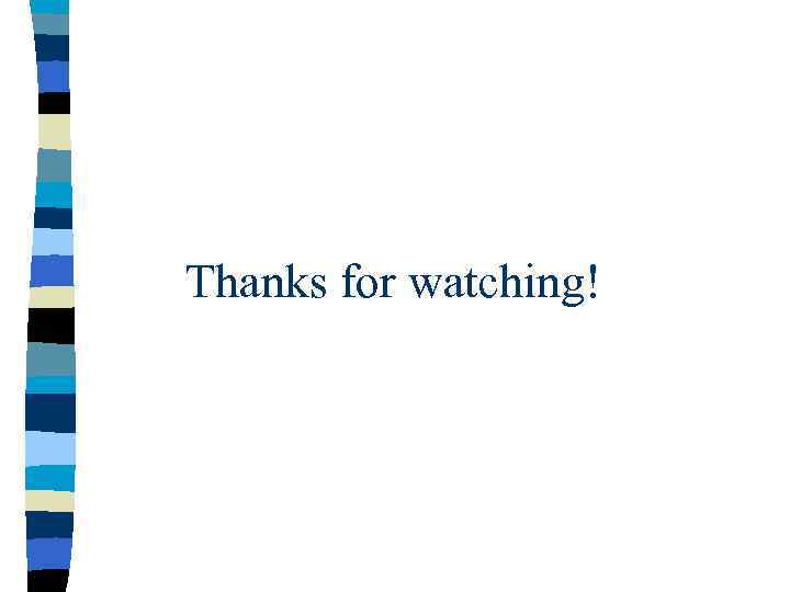 Thanks for watching! 