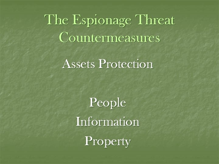The Espionage Threat Countermeasures Assets Protection People Information Property 