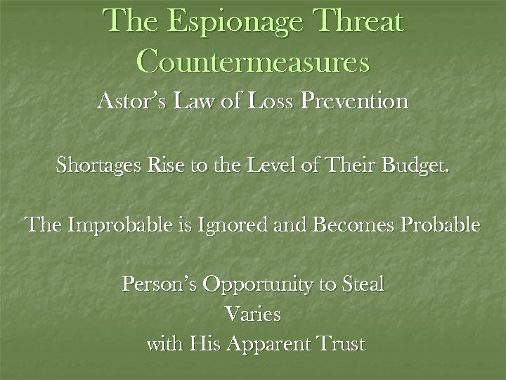 The Espionage Threat Countermeasures Astor’s Law of Loss Prevention Shortages Rise to the Level