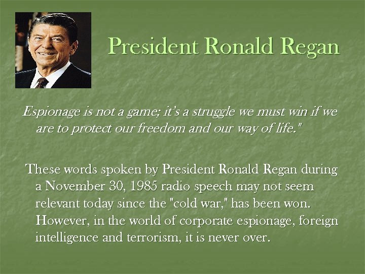 President Ronald Regan Espionage is not a game; it’s a struggle we must win