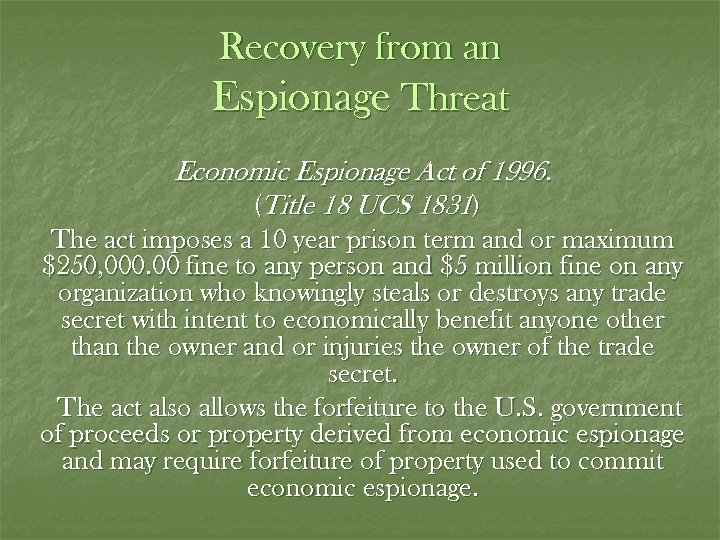 Recovery from an Espionage Threat Economic Espionage Act of 1996. (Title 18 UCS 1831)