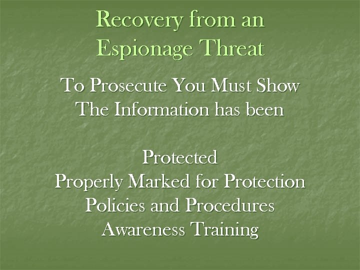 Recovery from an Espionage Threat To Prosecute You Must Show The Information has been