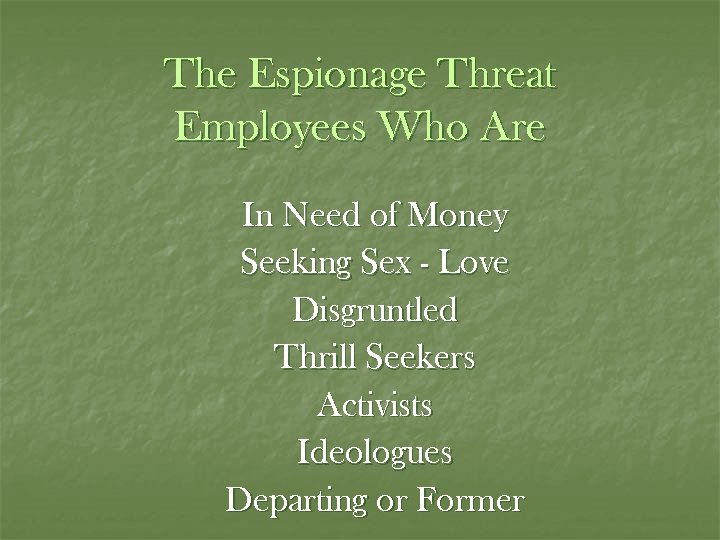 The Espionage Threat Employees Who Are In Need of Money Seeking Sex - Love
