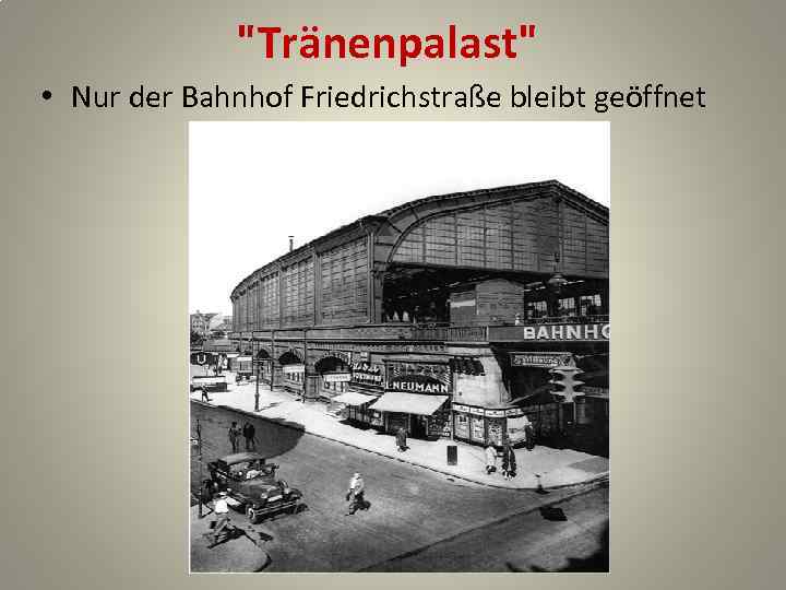 "Tränenpalast" • Nur der Bahnhof Friedrichstraße bleibt geöffnet 