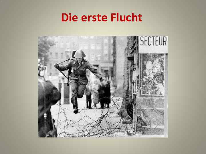 Die erste Flucht 