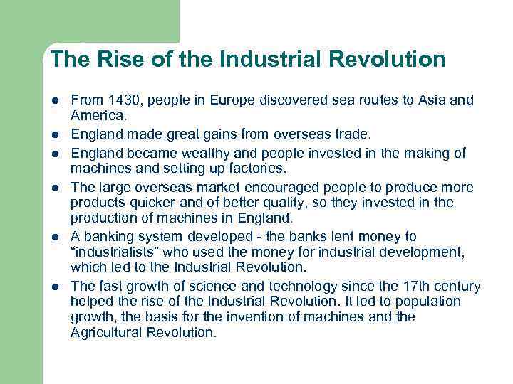 The Rise of the Industrial Revolution l l l From 1430, people in Europe