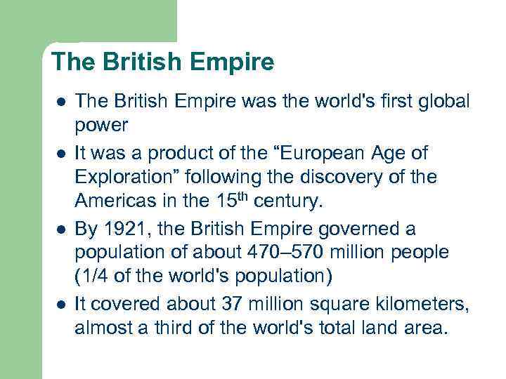 The British Empire l l The British Empire was the world's first global power