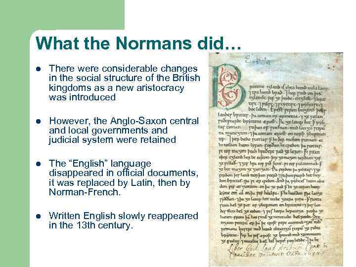 What the Normans did… l There were considerable changes in the social structure of