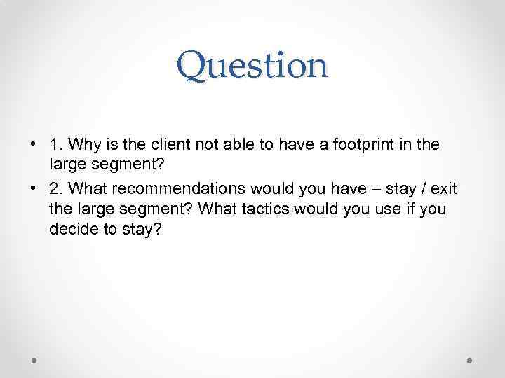 Question • 1. Why is the client not able to have a footprint in