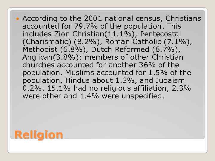  According to the 2001 national census, Christians accounted for 79. 7% of the