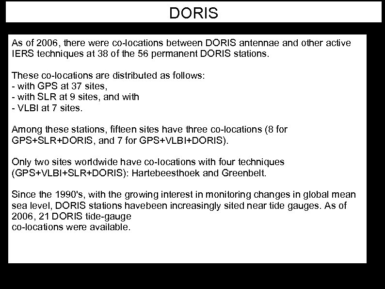 DORIS As of 2006, there were co-locations between DORIS antennae and other active IERS