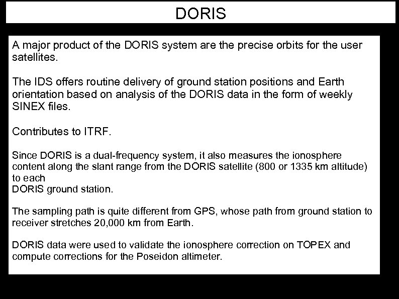 DORIS A major product of the DORIS system are the precise orbits for the