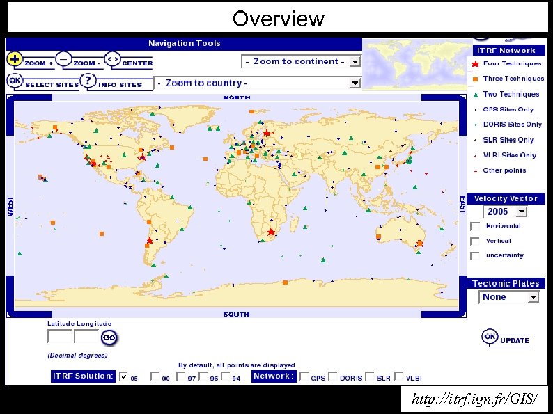 Overview http: //itrf. ign. fr/GIS/ 