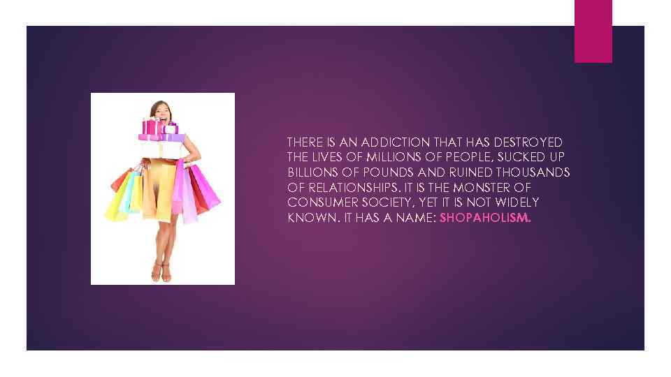 THERE IS AN ADDICTION THAT HAS DESTROYED THE LIVES OF MILLIONS OF PEOPLE, SUCKED