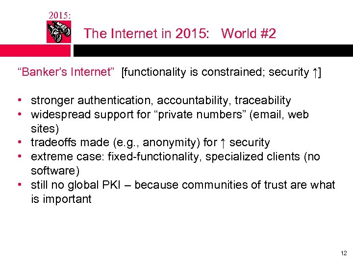 2015: The Internet in 2015: World #2 “Banker’s Internet” [functionality is constrained; security ↑]