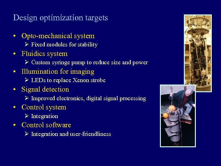 Design optimization targets • Opto-mechanical system Ø Fixed modules for stability • Fluidics system