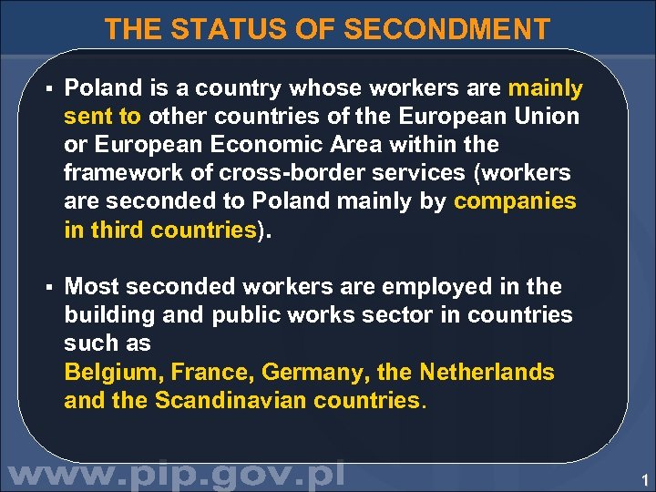 THE STATUS OF SECONDMENT § Poland is a country whose workers are mainly sent