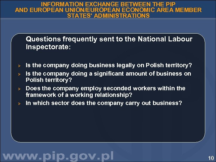 INFORMATION EXCHANGE BETWEEN THE PIP AND EUROPEAN UNION/EUROPEAN ECONOMIC AREA MEMBER STATES' ADMINISTRATIONS Questions