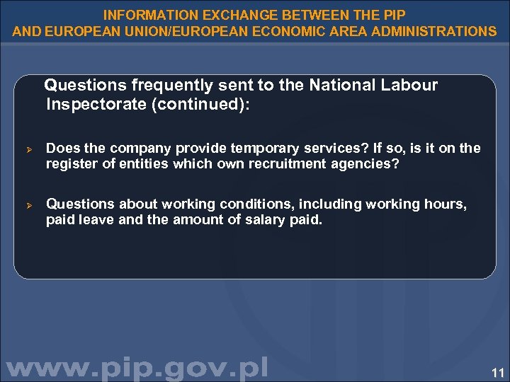 INFORMATION EXCHANGE BETWEEN THE PIP AND EUROPEAN UNION/EUROPEAN ECONOMIC AREA ADMINISTRATIONS Questions frequently sent