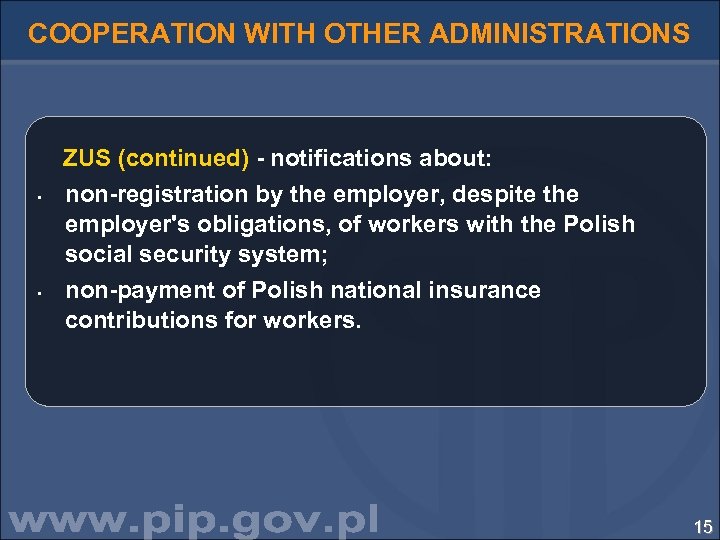 COOPERATION WITH OTHER ADMINISTRATIONS • • ZUS (continued) - notifications about: non-registration by the