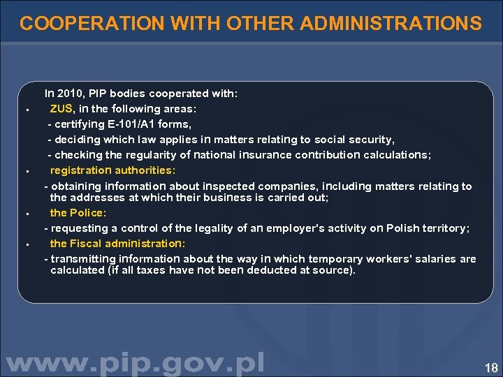 COOPERATION WITH OTHER ADMINISTRATIONS § § In 2010, PIP bodies cooperated with: ZUS, in