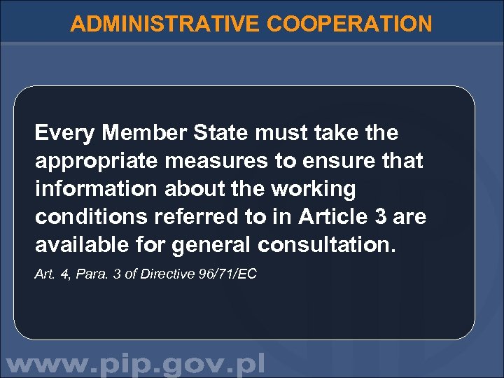 ADMINISTRATIVE COOPERATION Every Member State must take the appropriate measures to ensure that information