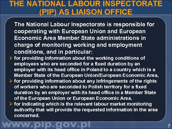 THE NATIONAL LABOUR INSPECTORATE (PIP) AS LIAISON OFFICE The National Labour Inspectorate is responsible