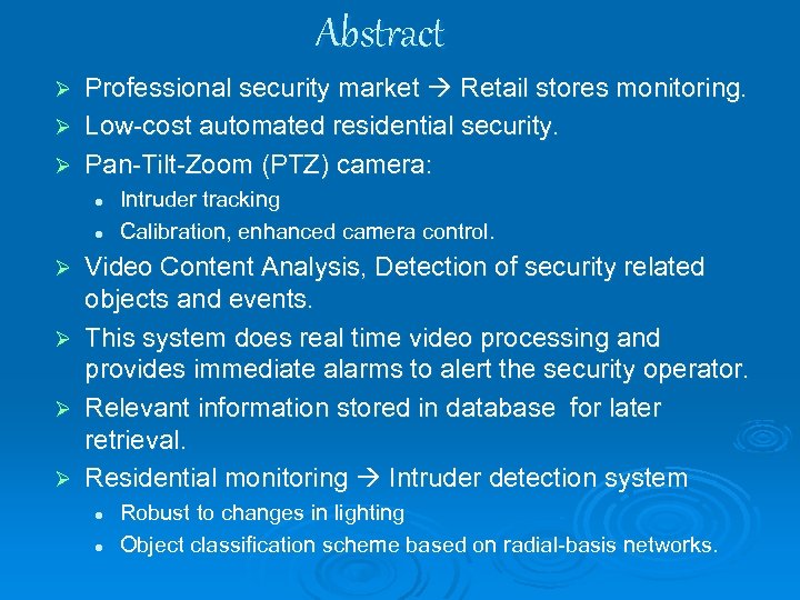 Abstract Professional security market Retail stores monitoring. Ø Low-cost automated residential security. Ø Pan-Tilt-Zoom